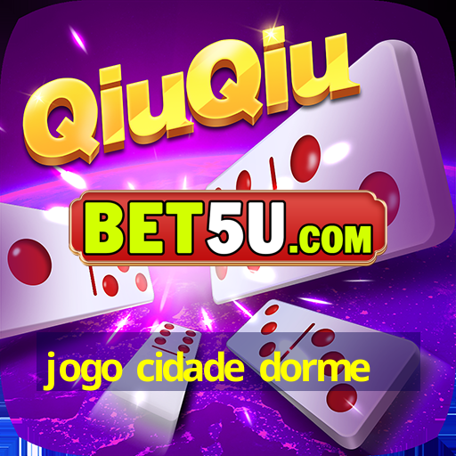 jogo cidade dorme